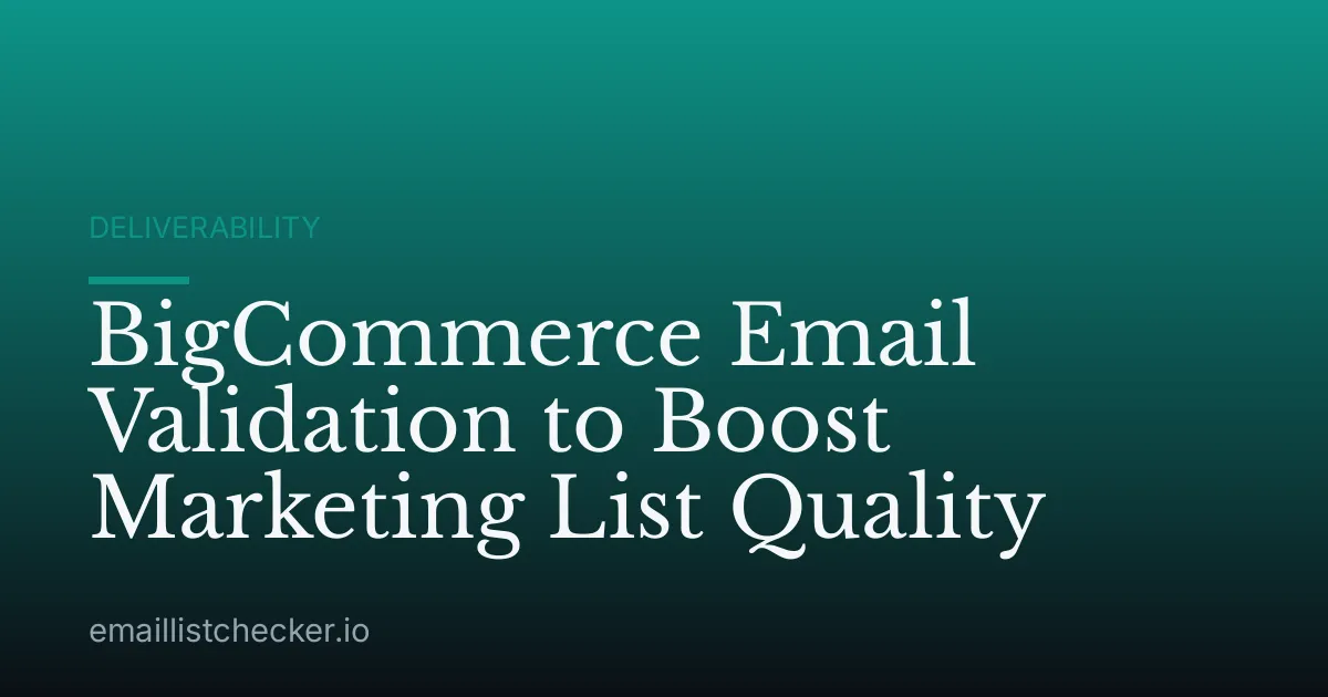 BigCommerce Email Validation to Boost Marketing List Quality