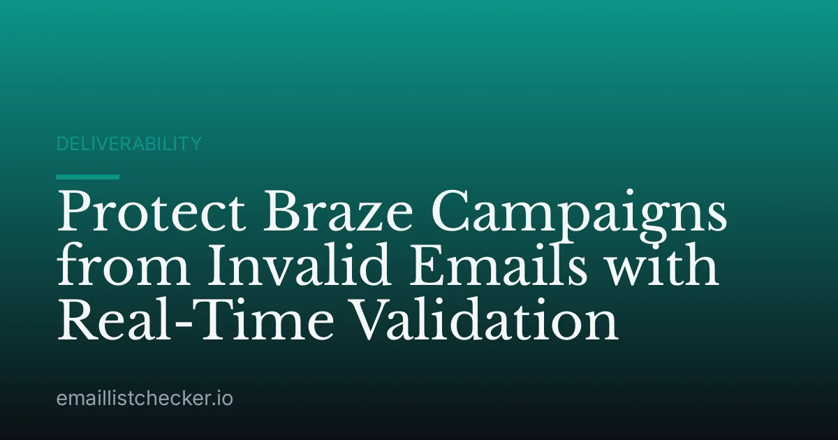 Protect Braze Campaigns from Invalid Emails with Real-Time Validation