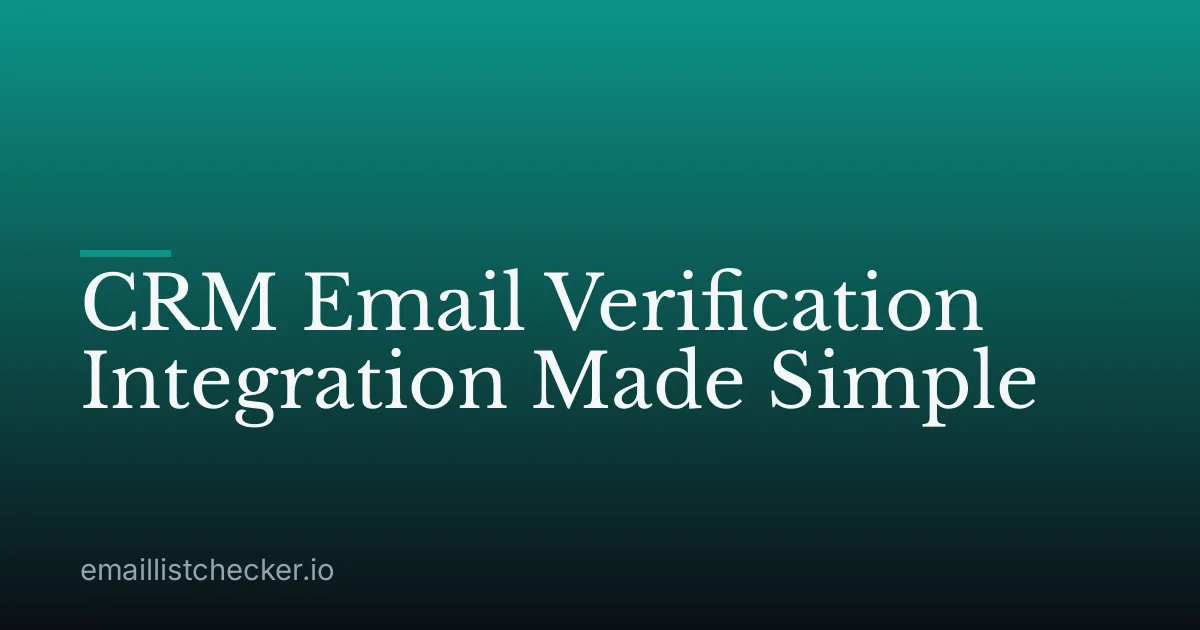 CRM Email Verification Integration Made Simple