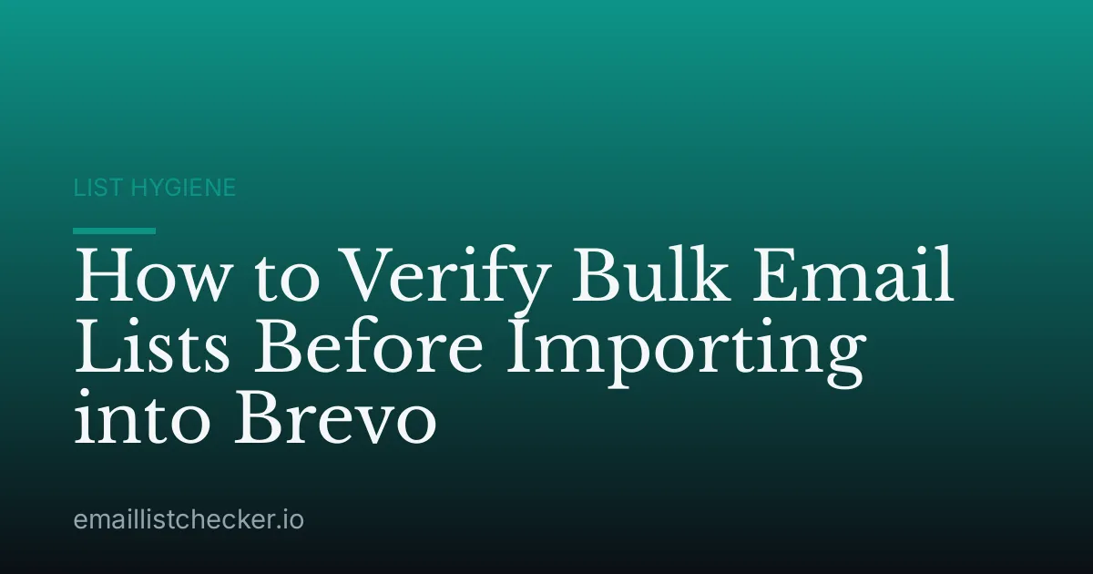 How to Verify Bulk Email Lists Before Importing into Brevo