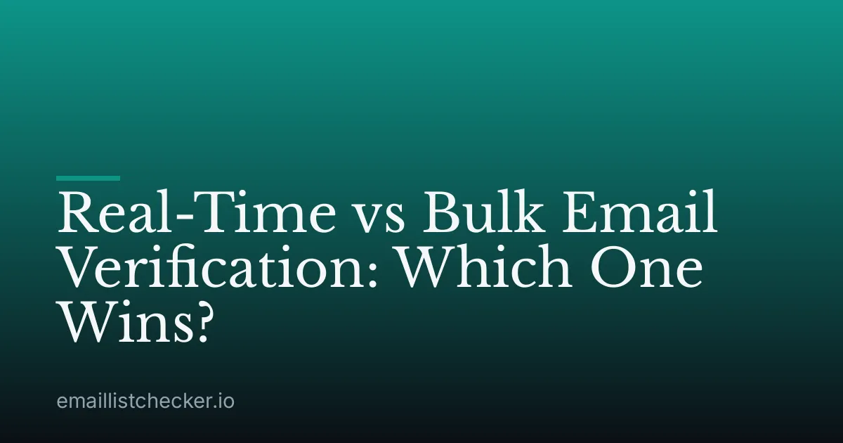 Real-Time vs Bulk Email Verification: Which One Wins?