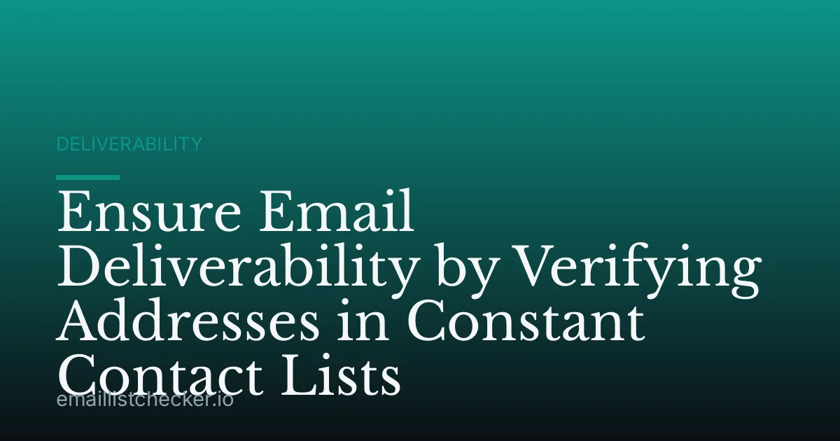 Ensure Email Deliverability by Verifying Addresses in Constant Contact Lists