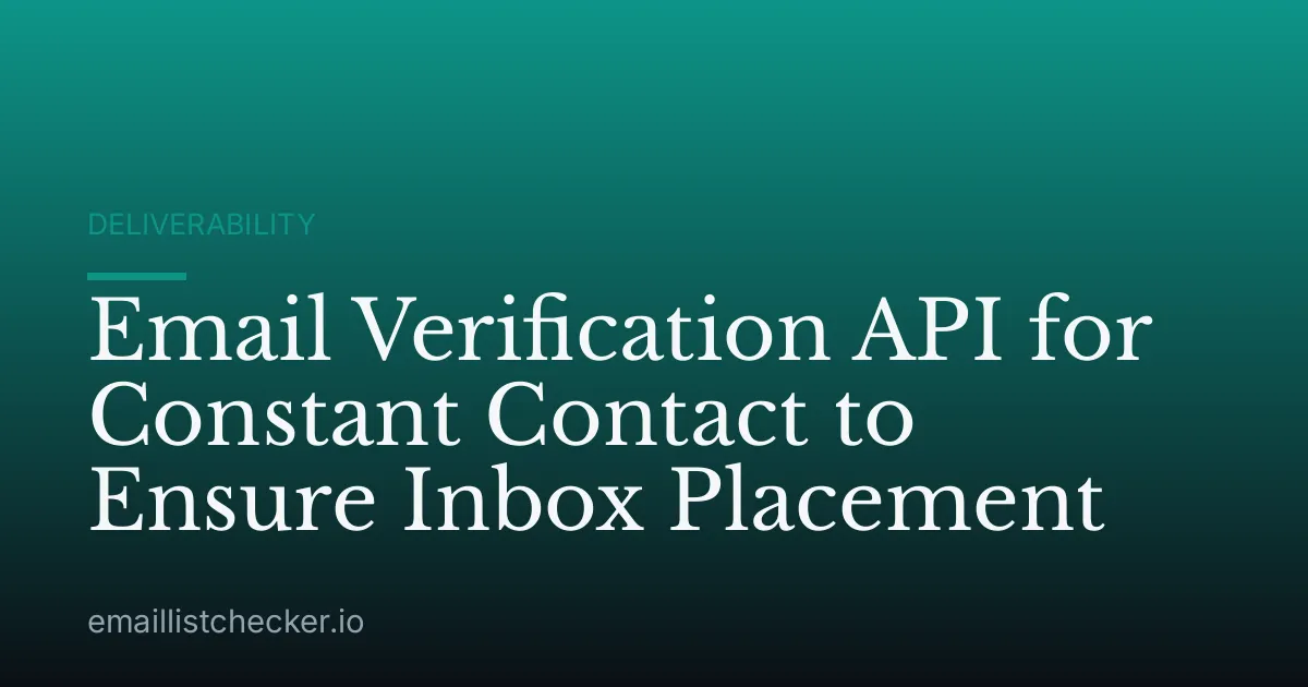 Email Verification API for Constant Contact to Ensure Inbox Placement