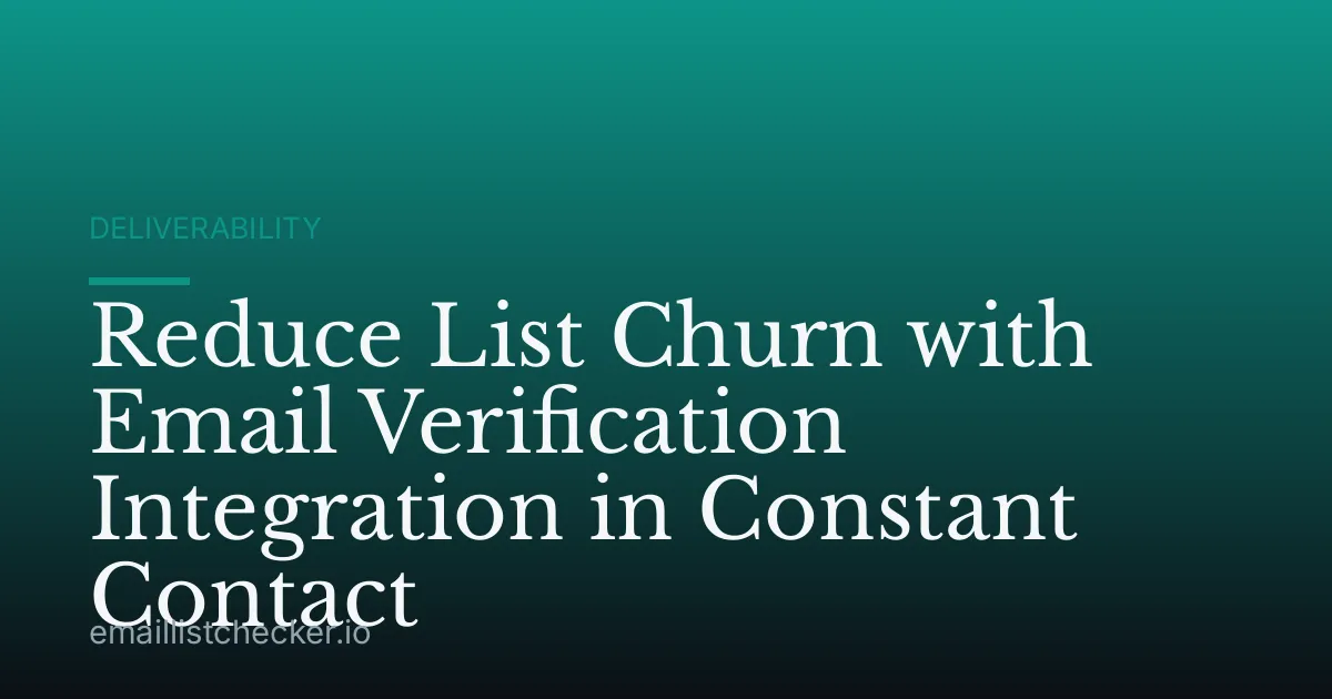 Reduce List Churn with Email Verification Integration in Constant Contact