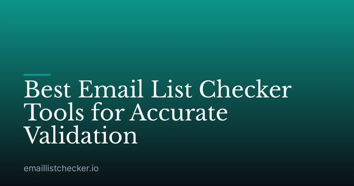 Best Email List Checker Tools for Accurate Validation