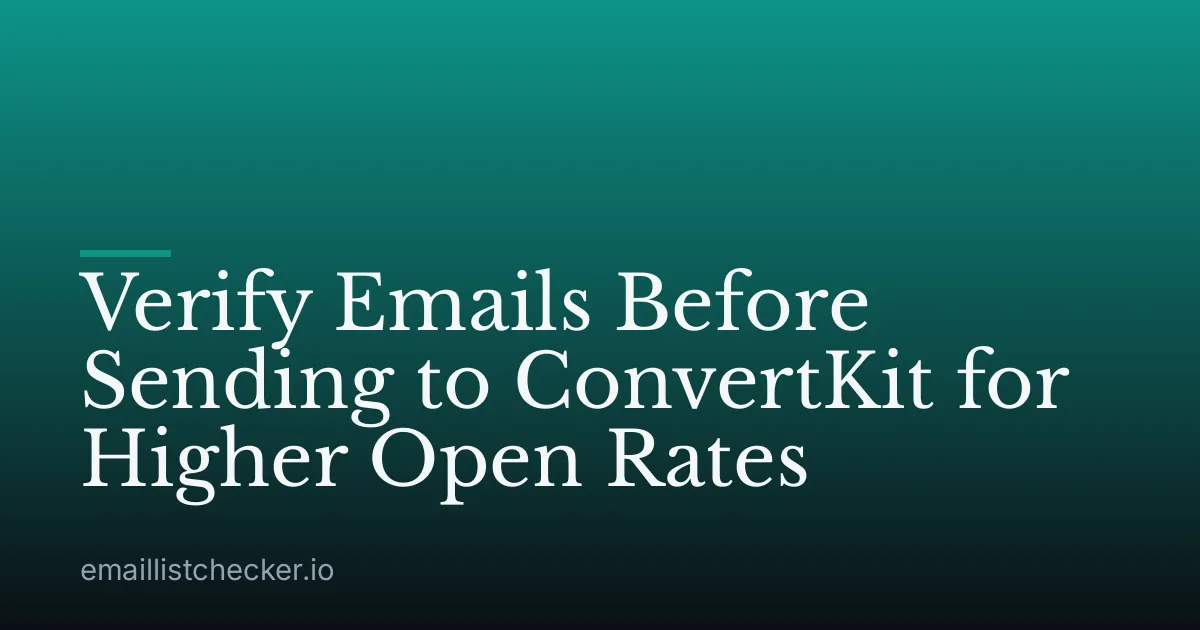 Verify Emails Before Sending to ConvertKit for Higher Open Rates