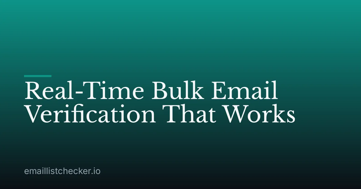 Real-Time Bulk Email Verification That Works