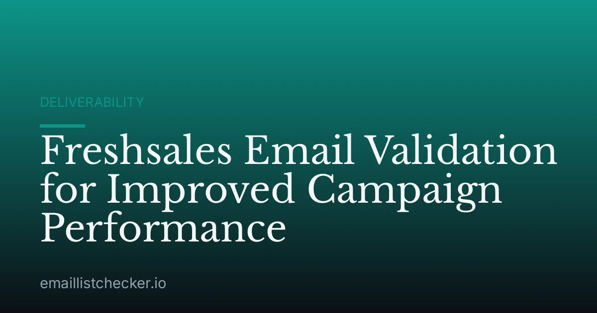 Freshsales Email Validation for Improved Campaign Performance