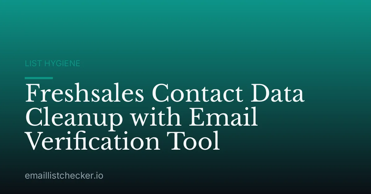 Freshsales Contact Data Cleanup with Email Verification Tool