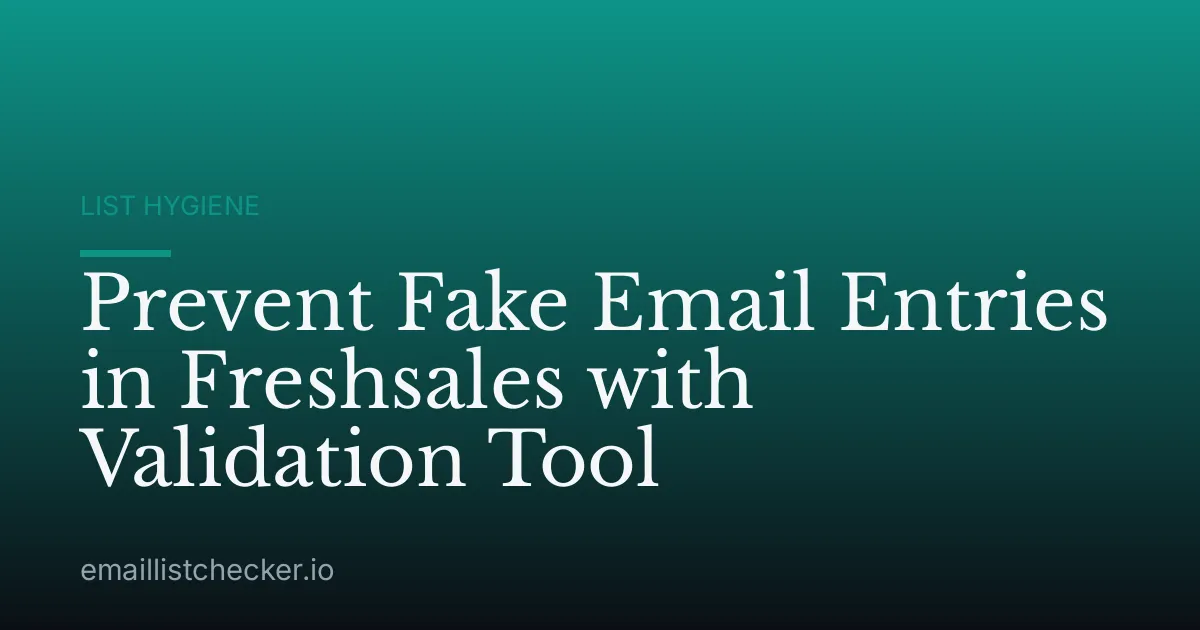 Prevent Fake Email Entries in Freshsales with Validation Tool