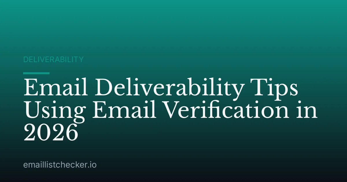 Email Deliverability Tips Using Email Verification in 2026