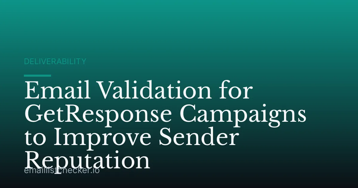 Email Validation for GetResponse Campaigns to Improve Sender Reputation