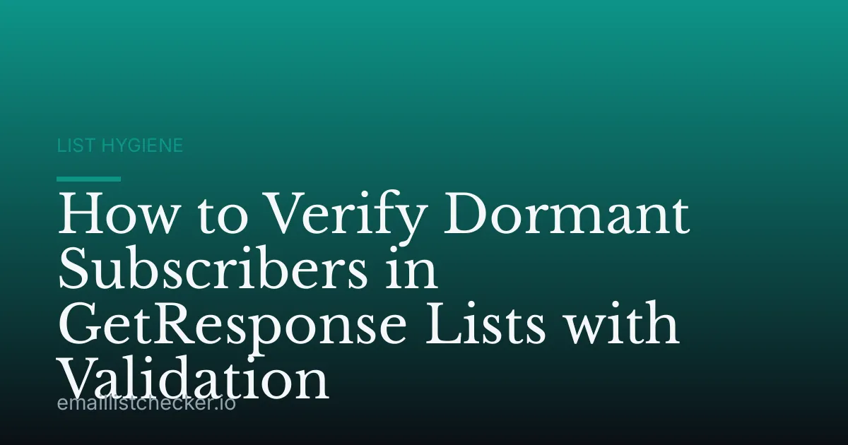 How to Verify Dormant Subscribers in GetResponse Lists with Validation