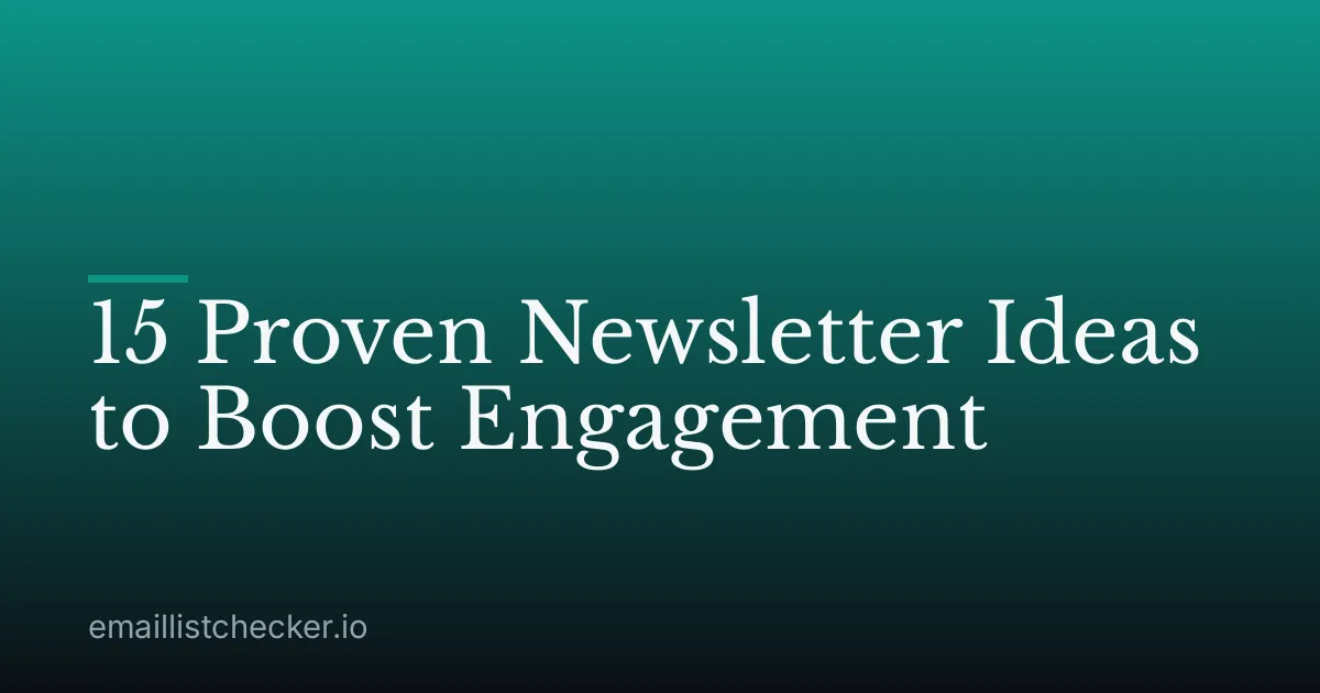 15 Proven Newsletter Ideas to Boost Engagement
