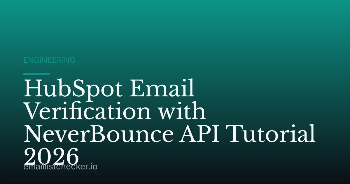 HubSpot Email Verification with NeverBounce API Tutorial 2026