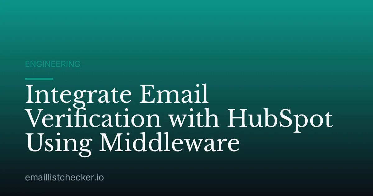 Integrate Email Verification with HubSpot Using Middleware