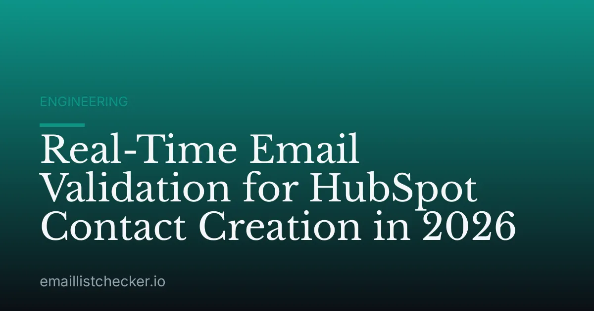 Real-Time Email Validation for HubSpot Contact Creation in 2026