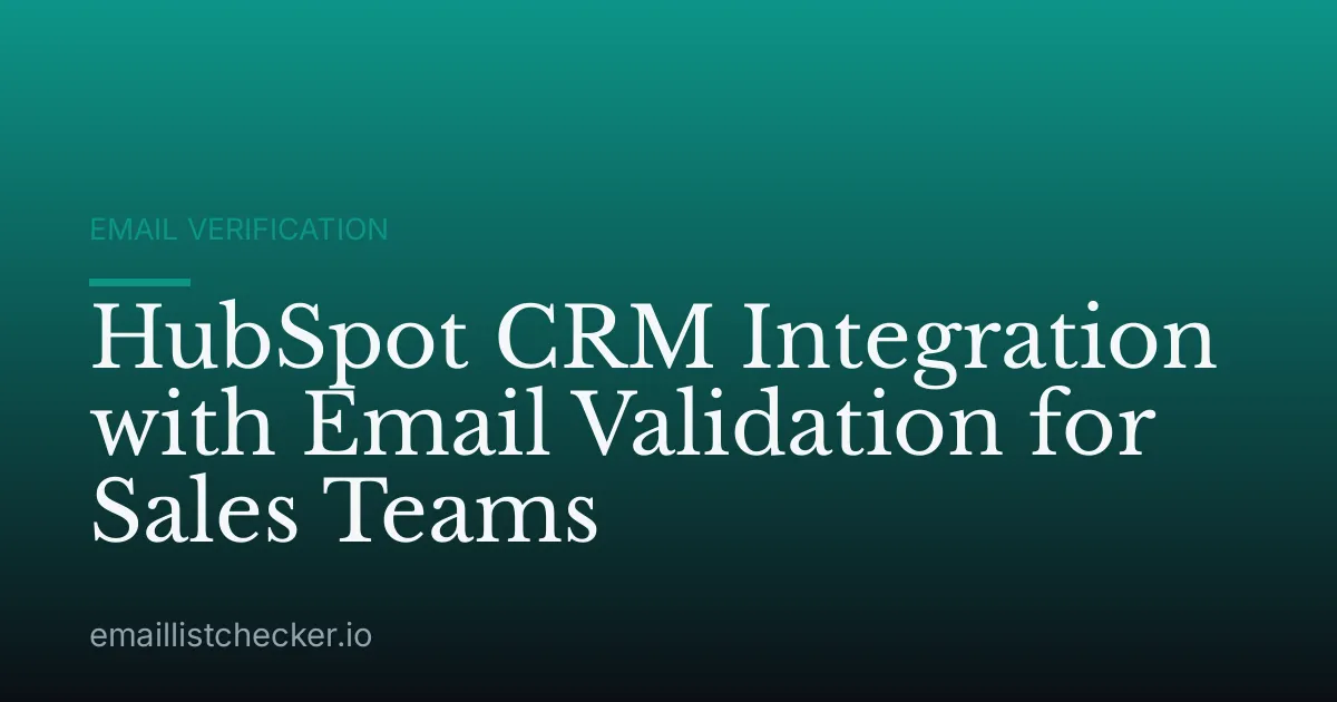HubSpot CRM Integration with Email Validation for Sales Teams