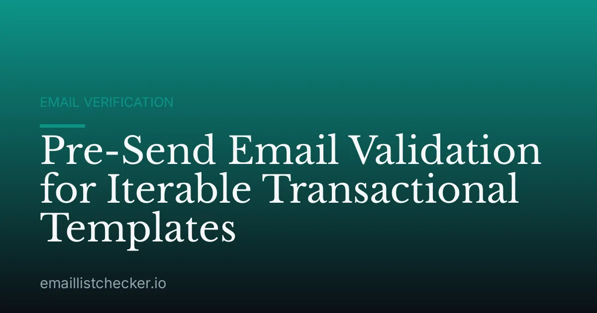 Pre-Send Email Validation for Iterable Transactional Templates