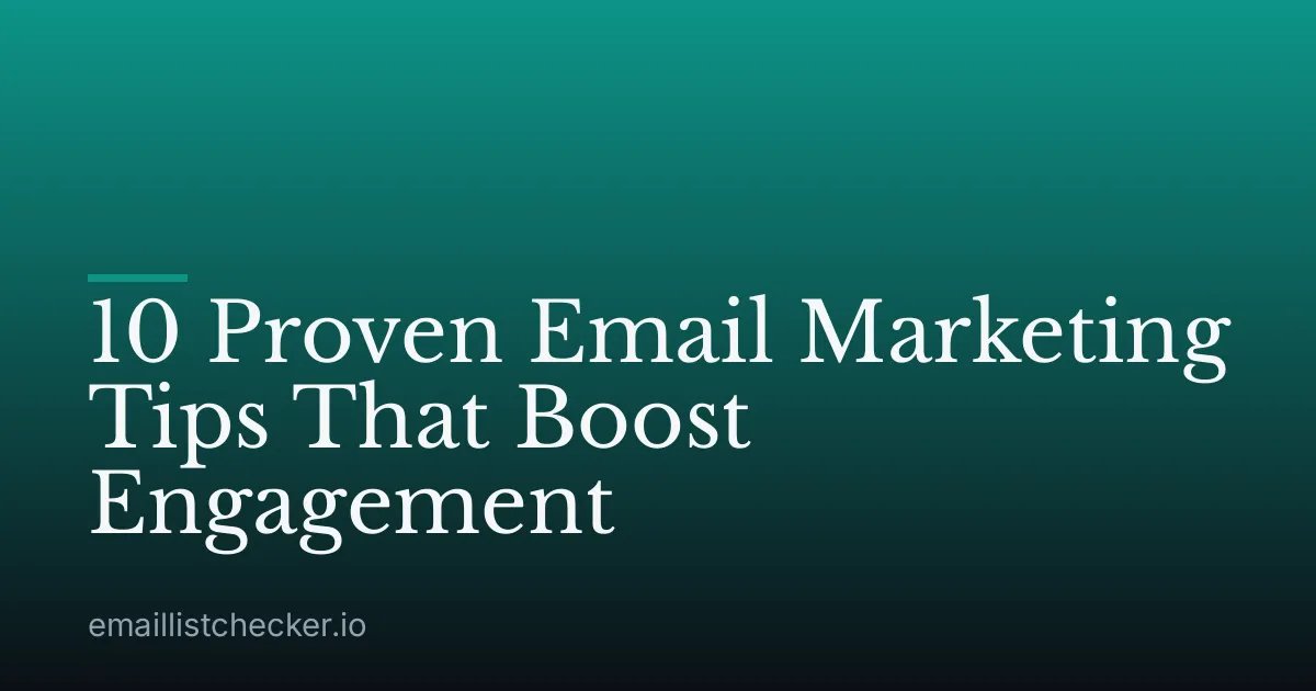 10 Proven Email Marketing Tips That Boost Engagement