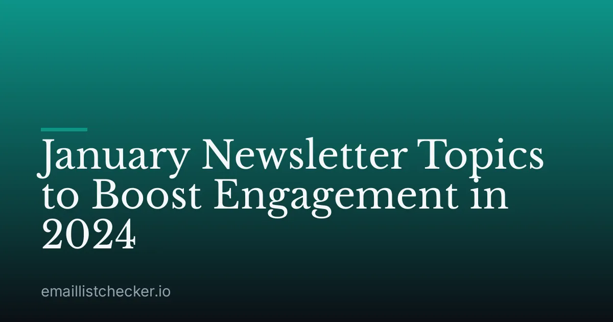 January Newsletter Topics to Boost Engagement in 2024