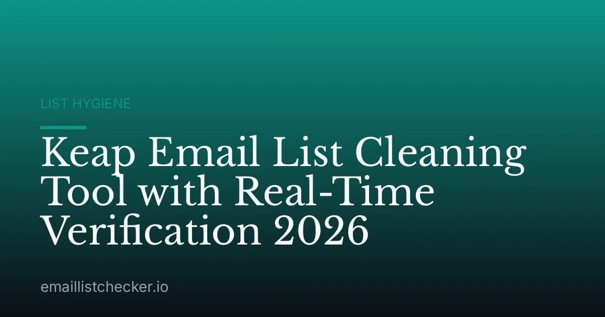 Keap Email List Cleaning Tool with Real-Time Verification 2026