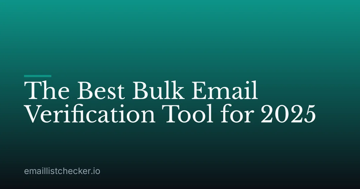 The Best Bulk Email Verification Tool for 2025