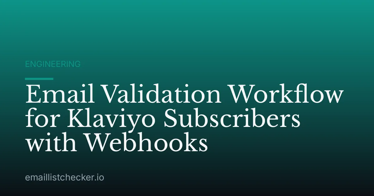 Email Validation Workflow for Klaviyo Subscribers with Webhooks
