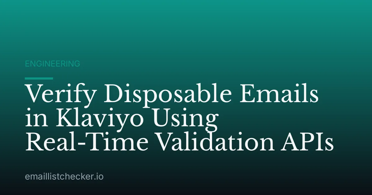 Verify Disposable Emails in Klaviyo Using Real-Time Validation APIs