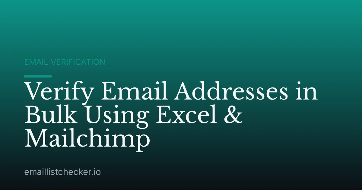 Verify Email Addresses in Bulk Using Excel & Mailchimp
