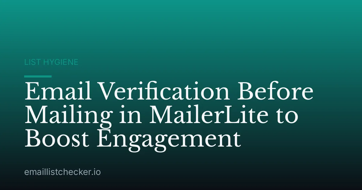 Email Verification Before Mailing in MailerLite to Boost Engagement