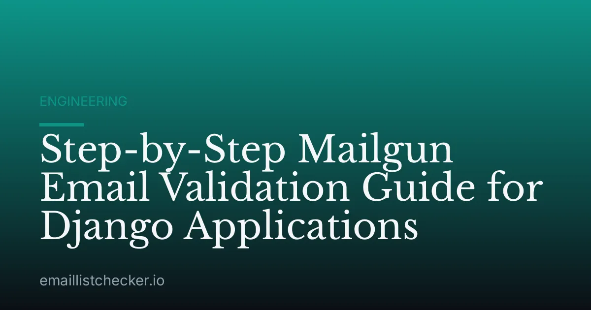 Step-by-Step Mailgun Email Validation Guide for Django Applications