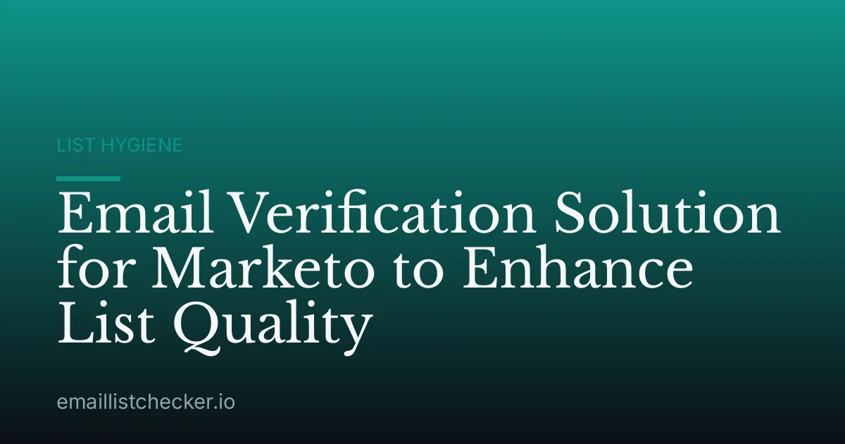 Email Verification Solution for Marketo to Enhance List Quality