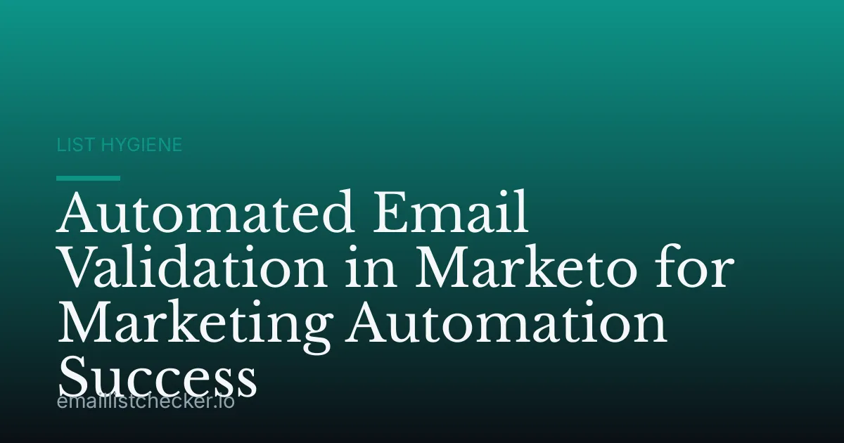 Automated Email Validation in Marketo for Marketing Automation Success