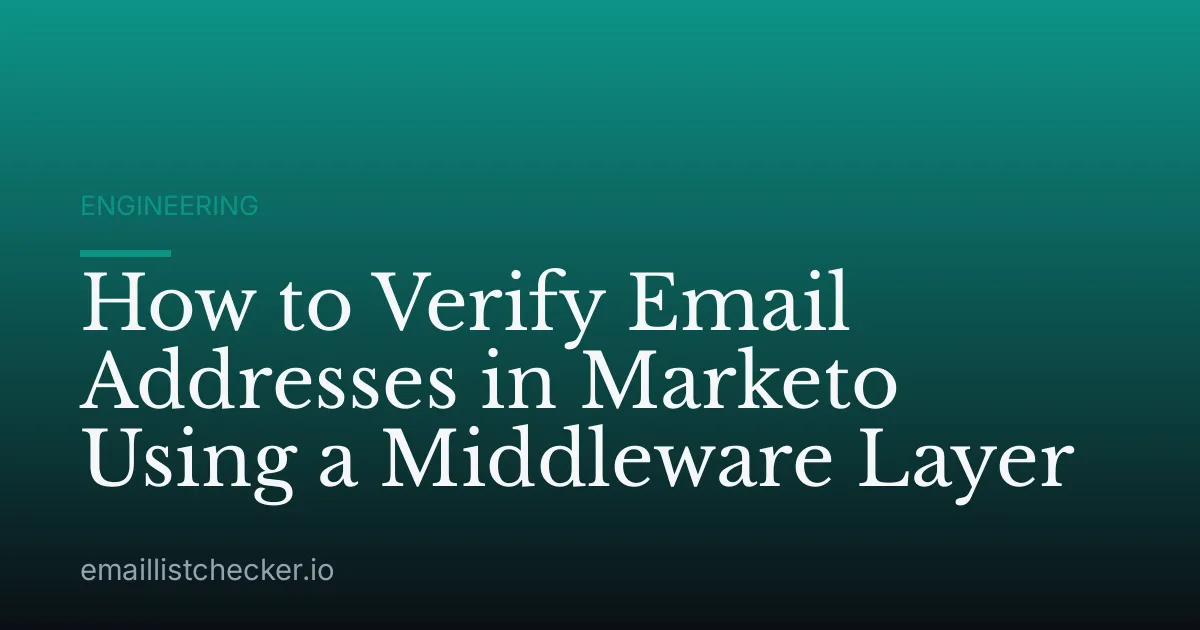 How to Verify Email Addresses in Marketo Using a Middleware Layer