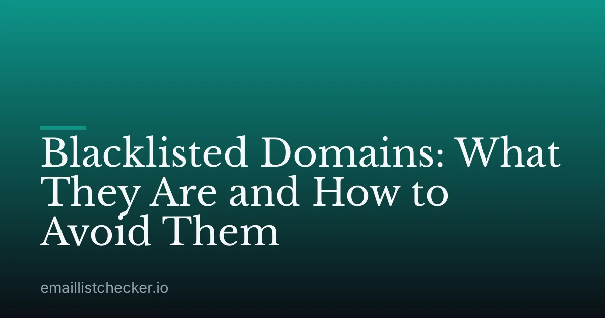 Blacklisted Domains: What They Are and How to Avoid Them