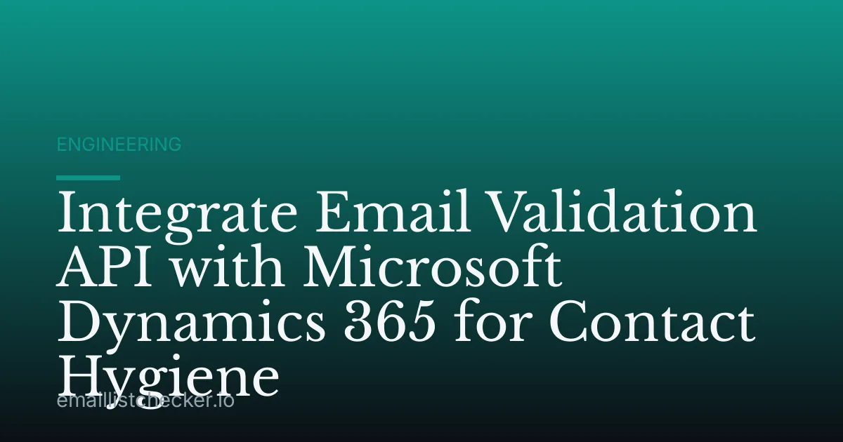 Integrate Email Validation API with Microsoft Dynamics 365 for Contact Hygiene