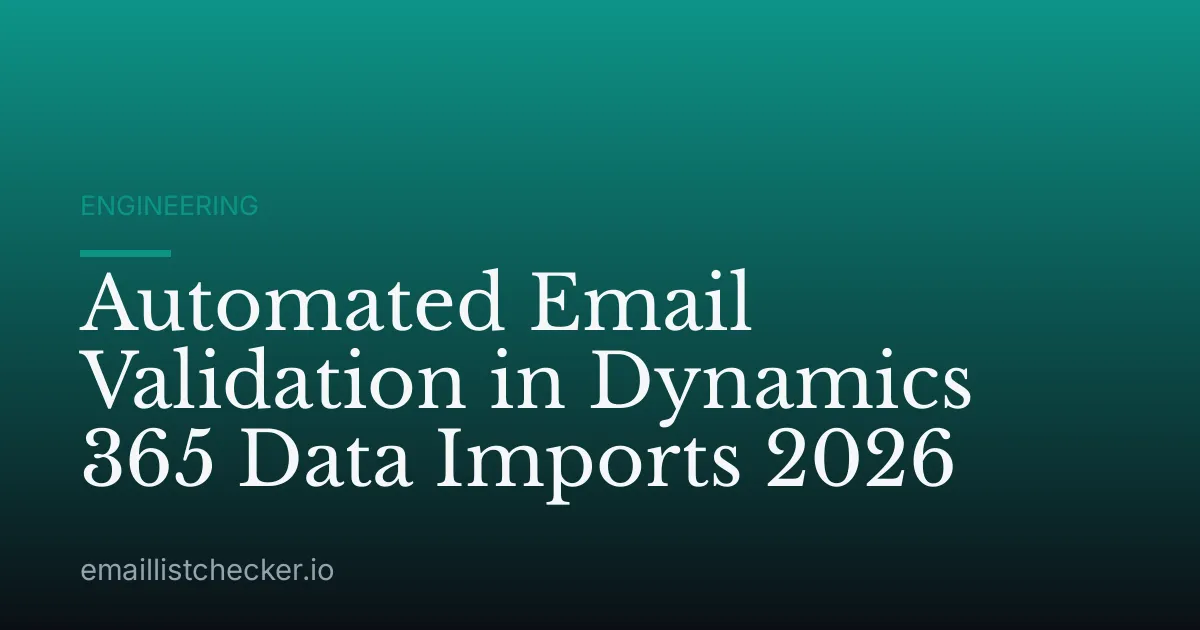 Automated Email Validation in Dynamics 365 Data Imports 2026