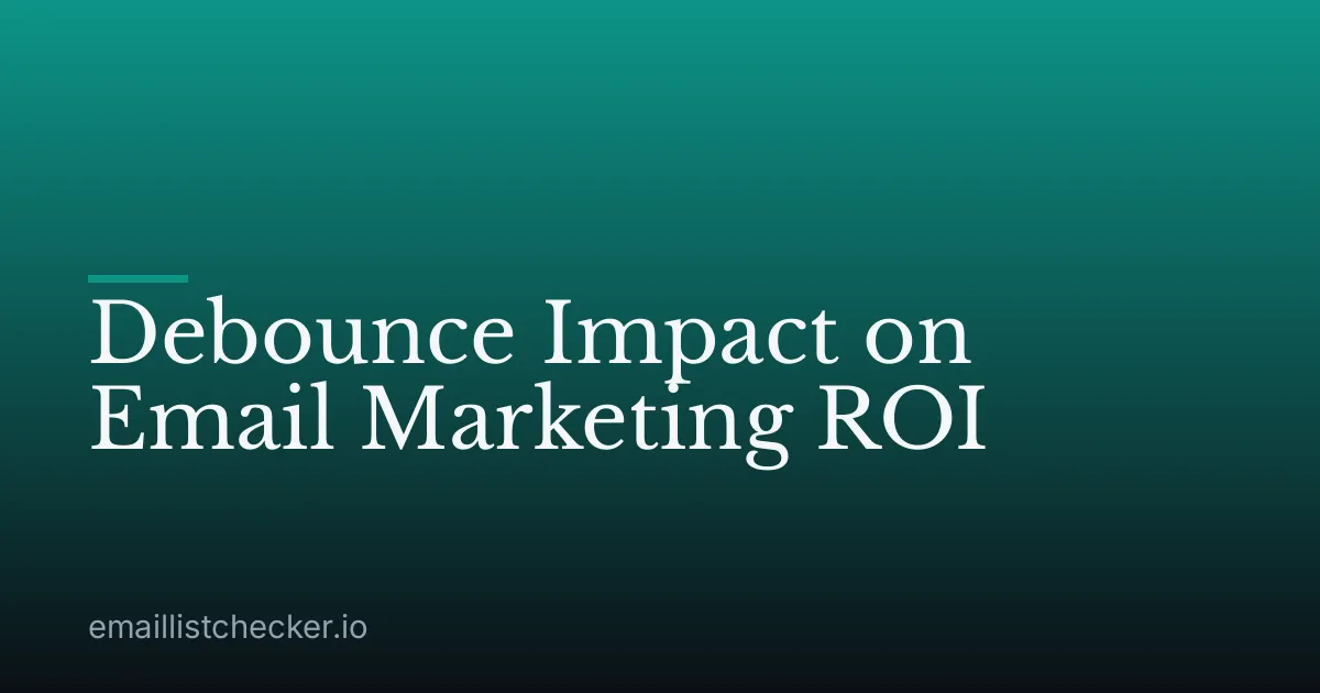 Debounce Impact on Email Marketing ROI