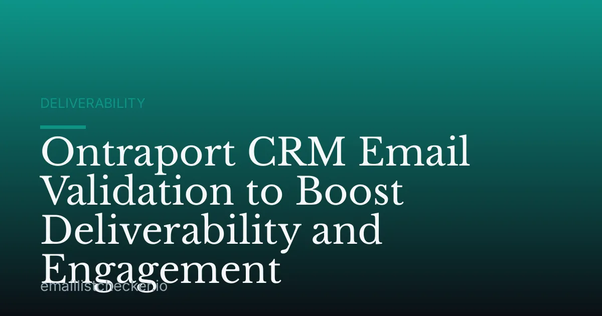 Ontraport CRM Email Validation to Boost Deliverability and Engagement