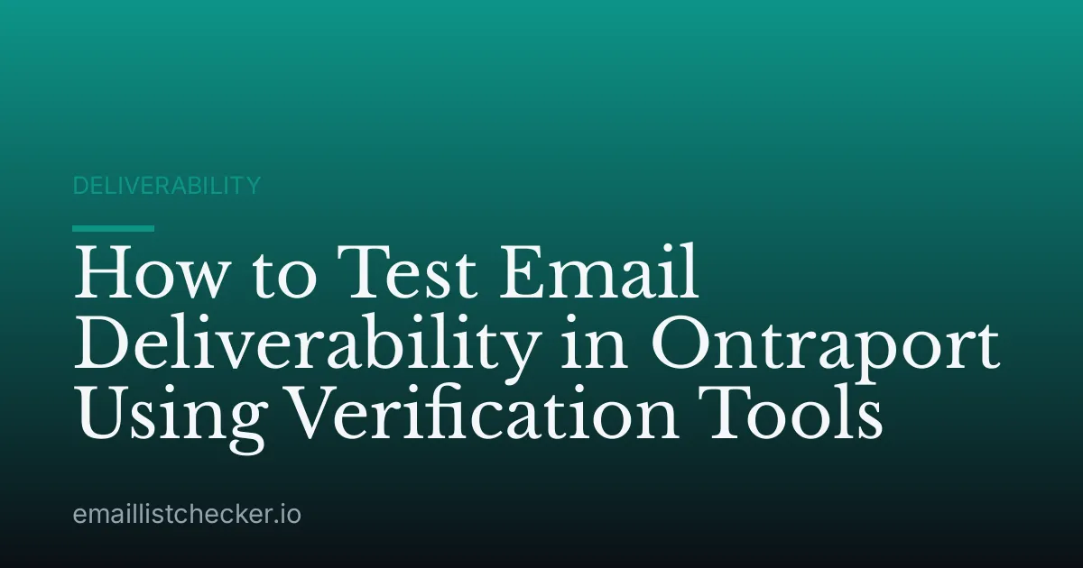 How to Test Email Deliverability in Ontraport Using Verification Tools
