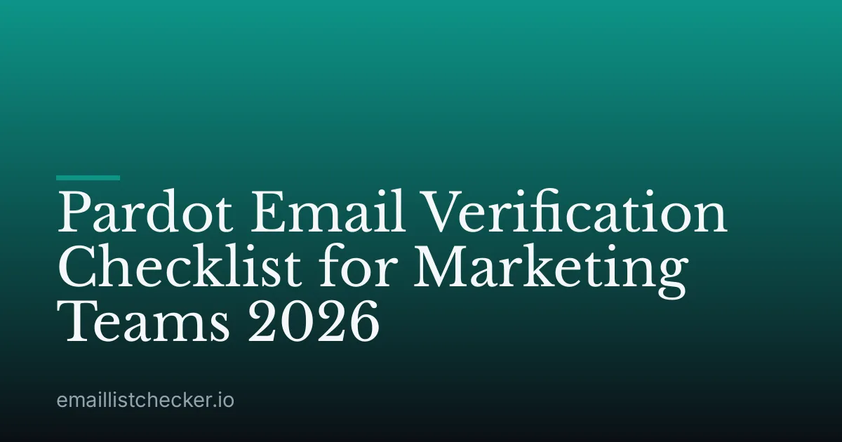 Pardot Email Verification Checklist for Marketing Teams 2026