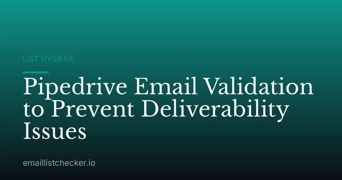 Pipedrive Email Validation to Prevent Deliverability Issues
