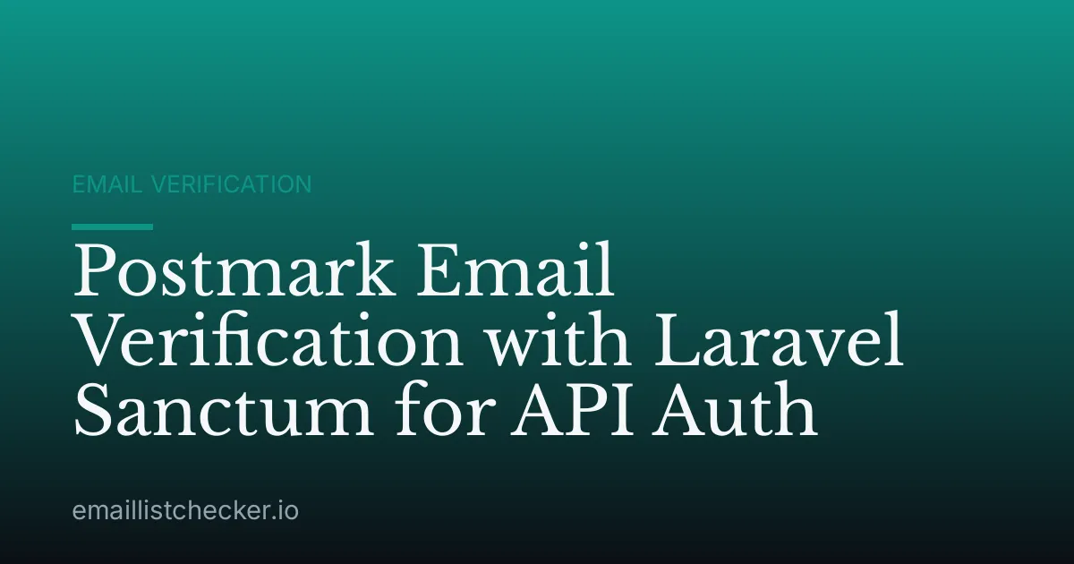 Postmark Email Verification with Laravel Sanctum for API Auth