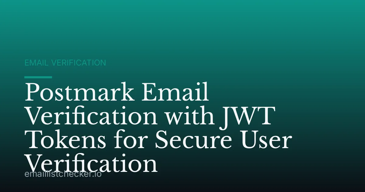 Postmark Email Verification with JWT Tokens for Secure User Verification