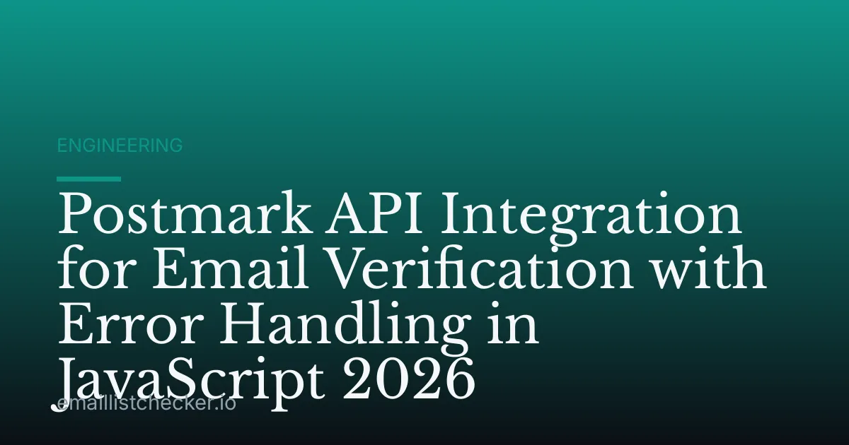 Postmark API Integration for Email Verification with Error Handling in JavaScript 2026