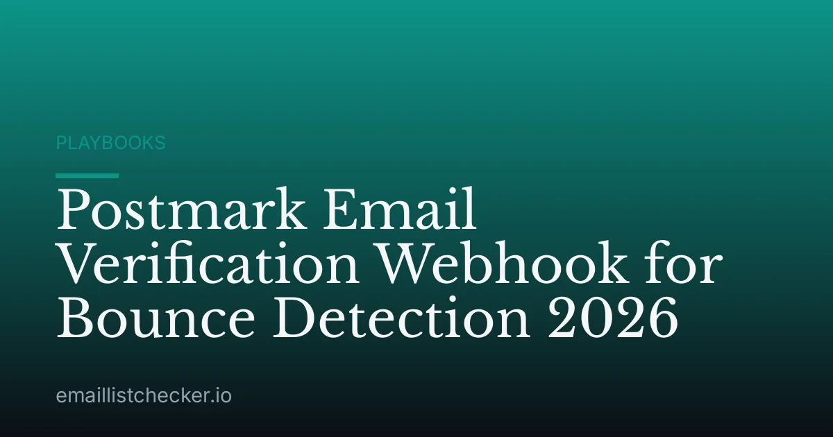 Postmark Email Verification Webhook for Bounce Detection 2026