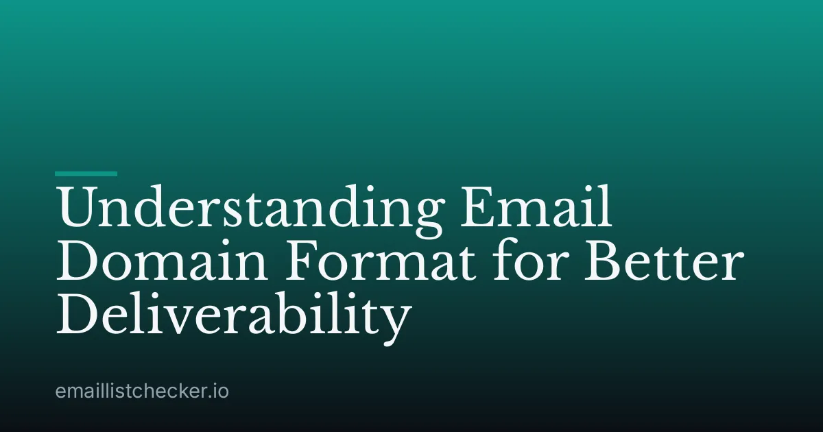 Understanding Email Domain Format for Better Deliverability