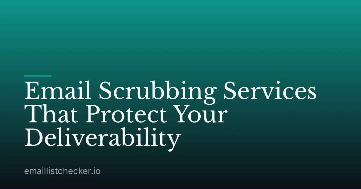 Email Scrubbing Services That Protect Your Deliverability
