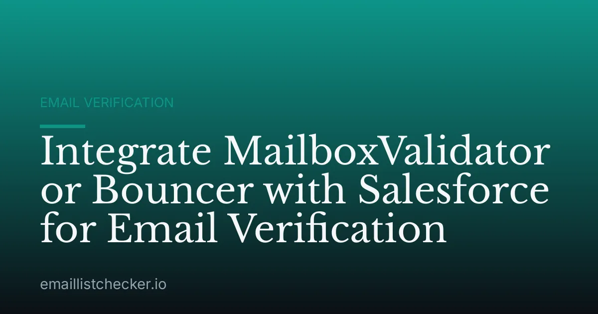 Integrate MailboxValidator or Bouncer with Salesforce for Email Verification